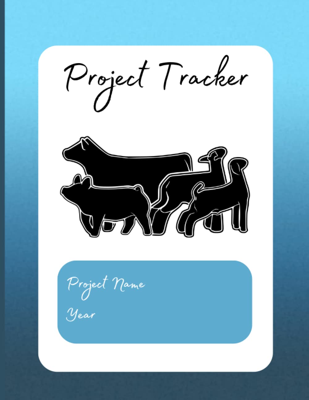 Project Progress Tracker: Livestock Progress Tracker for 4H and FFA show kids