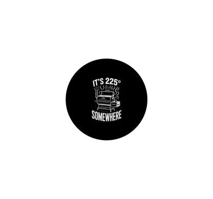 Its 225 Somewhere Funny BBQ Smoker Grill Pitmaster Humor PopSockets Adhesive PopGrip