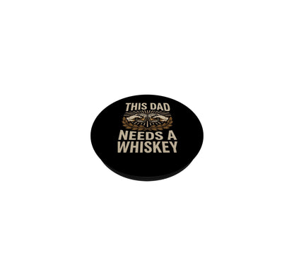 This Dad Needs A Whiskey Funny Fathers Day BBQ Summer Grill PopSockets Adhesive PopGrip