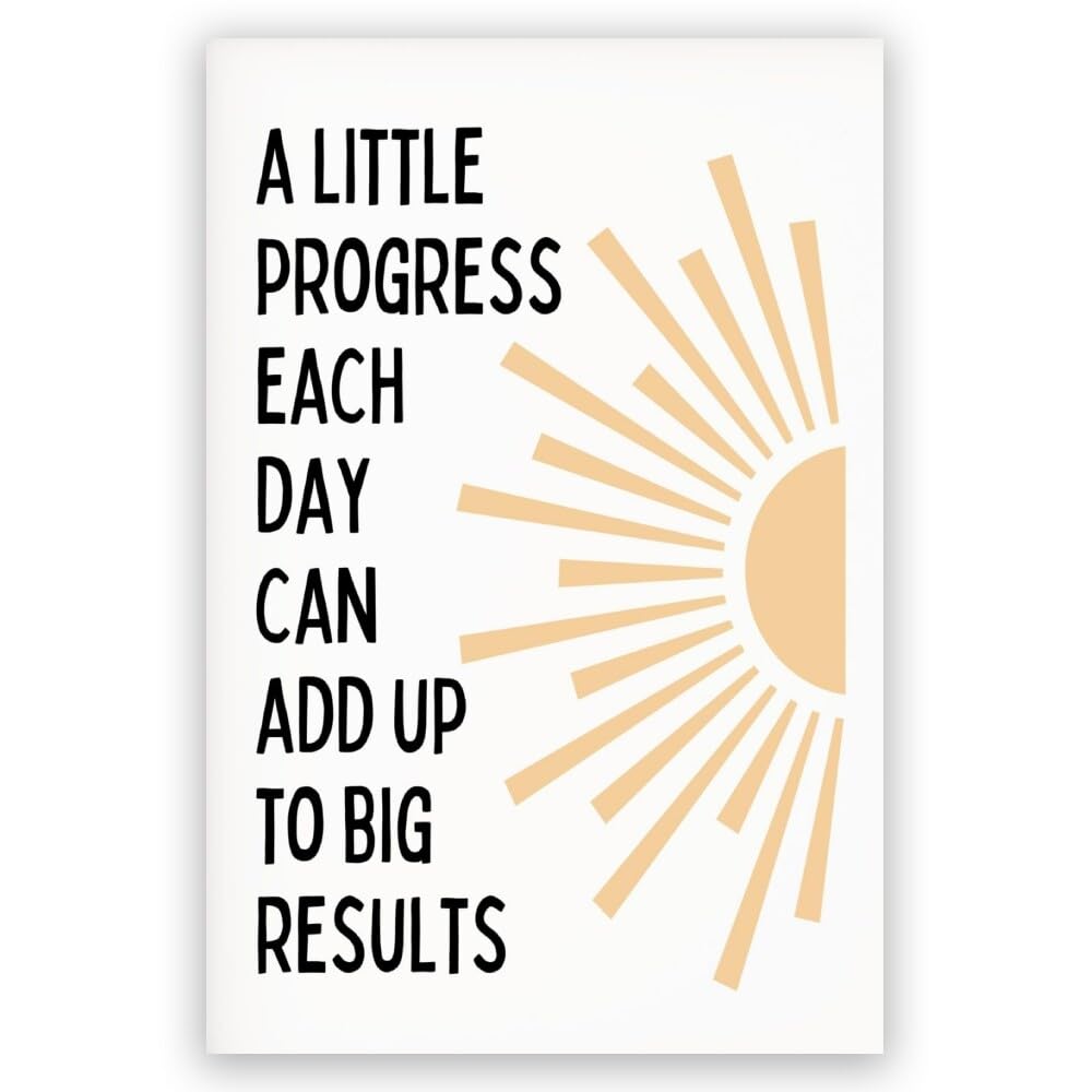Motivational Phrases Wall Art Prints Inspirational Wall Decor A Little Progress Each Day Can Add Up To Big Results Progress Quote Poster for Living Room Office Classroom Decor 8x12in Unframed
