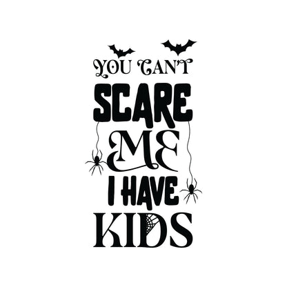 Vinyl Wall Art Decal - You Can't Scare Me I Have Kids - 24" x 20" - Spiders Design Seasonal Halloween Quote Sticker for Entryway Storefront Office Living Room Scary Spooky Decor (Black)
