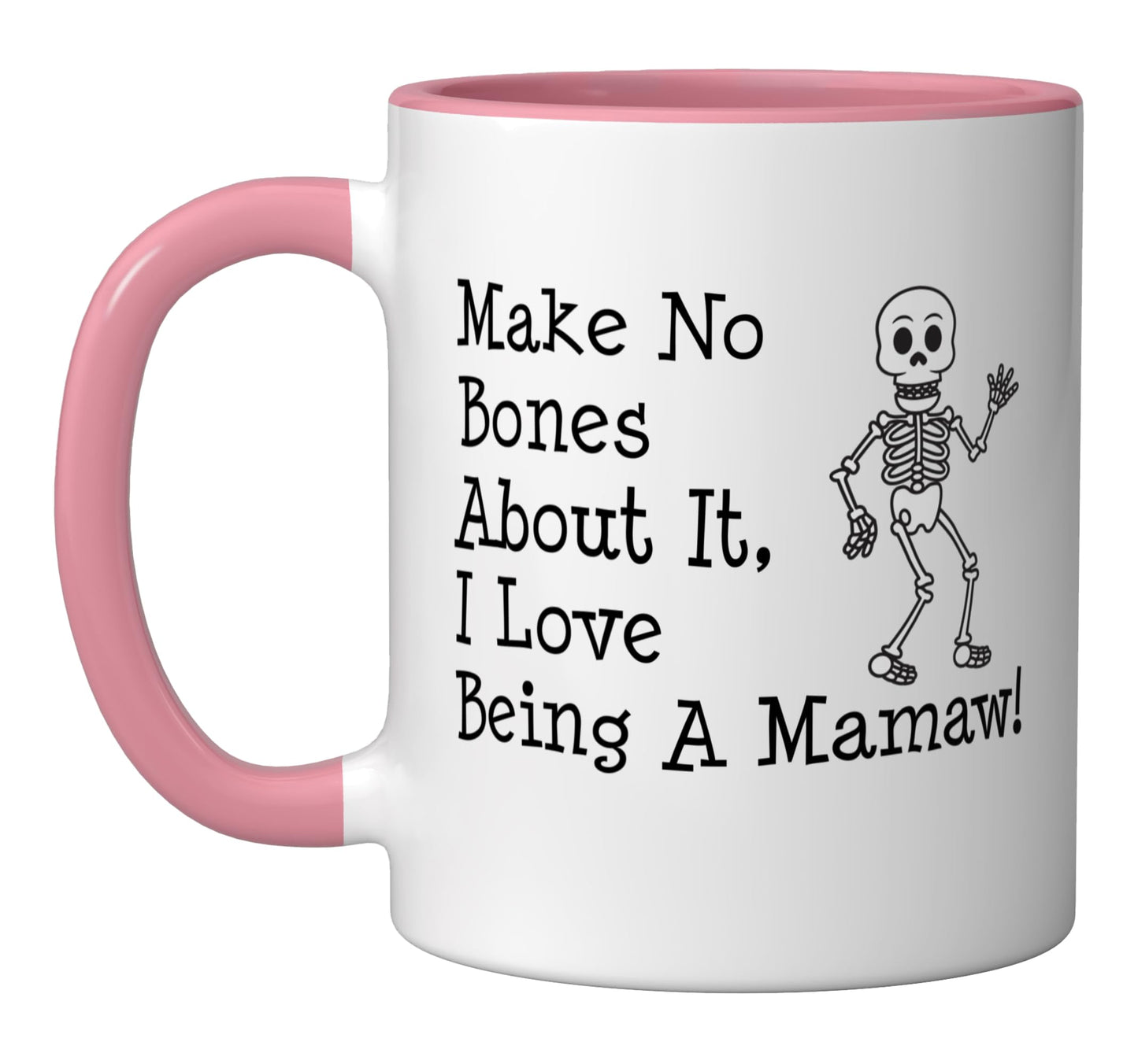 No Bones About It I Love Being A Mamaw Halloween Skeleton Ceramic Mug, Pink/White
