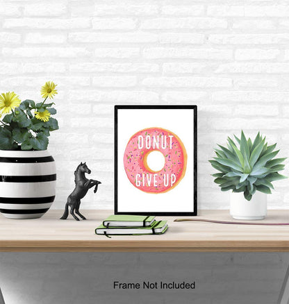 Donut Decorations - Funny Donut Motivational Wall Art Print Poster - Unique Decor for Office, Home School or Classroom - Teacher Gifts - Inspirational Wall Art - Kitchen Decor