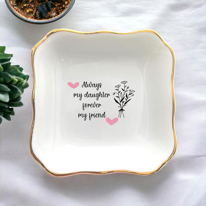 BAT TRANG Ceramic Trinket Tray, Future Daughter in Law Wedding Gift, Bridal Shower, Gifts for Bride from Mother in Law, Birthday Gift from Mom (Always My Daughter)