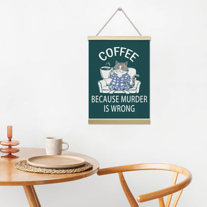 Funny Coffee Cat Poster Hanger Frame, Because Murder Is Wrong Posters Canvas Wall Art for Cafe Office Kitchen Living Room Decor, 12x16 Inches -038