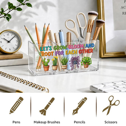 UAKXOIF Acrylic Pen Holder Organizer with 3 Compartments, “Let’s Grow, Bloom and Root for Each Other” Plant Design, Desk Organizer for Pen, Makeup, Office Supplie, Inspirational Gifts for Women Friend