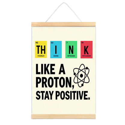 CVDGUFY Classroom Decorations, Funny Science Canvas Wall Art With Wooden Hanging Scroll, Think Like A Proton Poster, 30 x 40 cm, For Teachers, Students, Office, Dorm