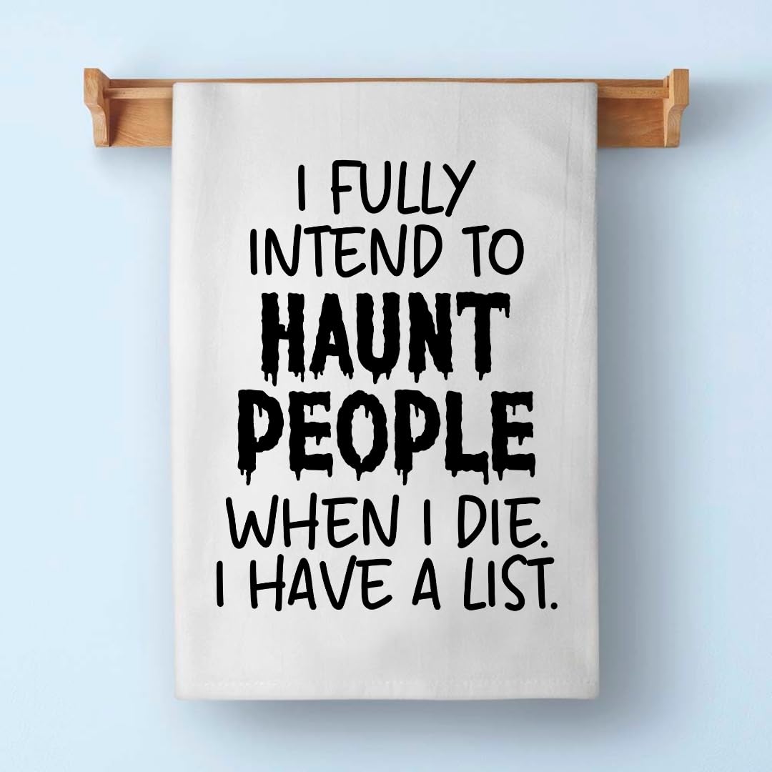 Honey Dew Gifts Halloween Decor, I Fully Intend to Haunt People When I Die I Have a List, Halloween Kitchen Towels, Flour Sack Towel, Hand Towel, Funny Towels, 27 inch by 27 inch, 10839