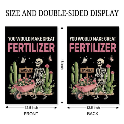 Xipromi You Would Make Great Garden Flag, Funny Skeleton Halloween Yard Sign, Halloween Lawn Outdoor Porch Décor, Spooky Season Farmhouse Garden Decoration Banner, Housewarming Gifts for Gardener