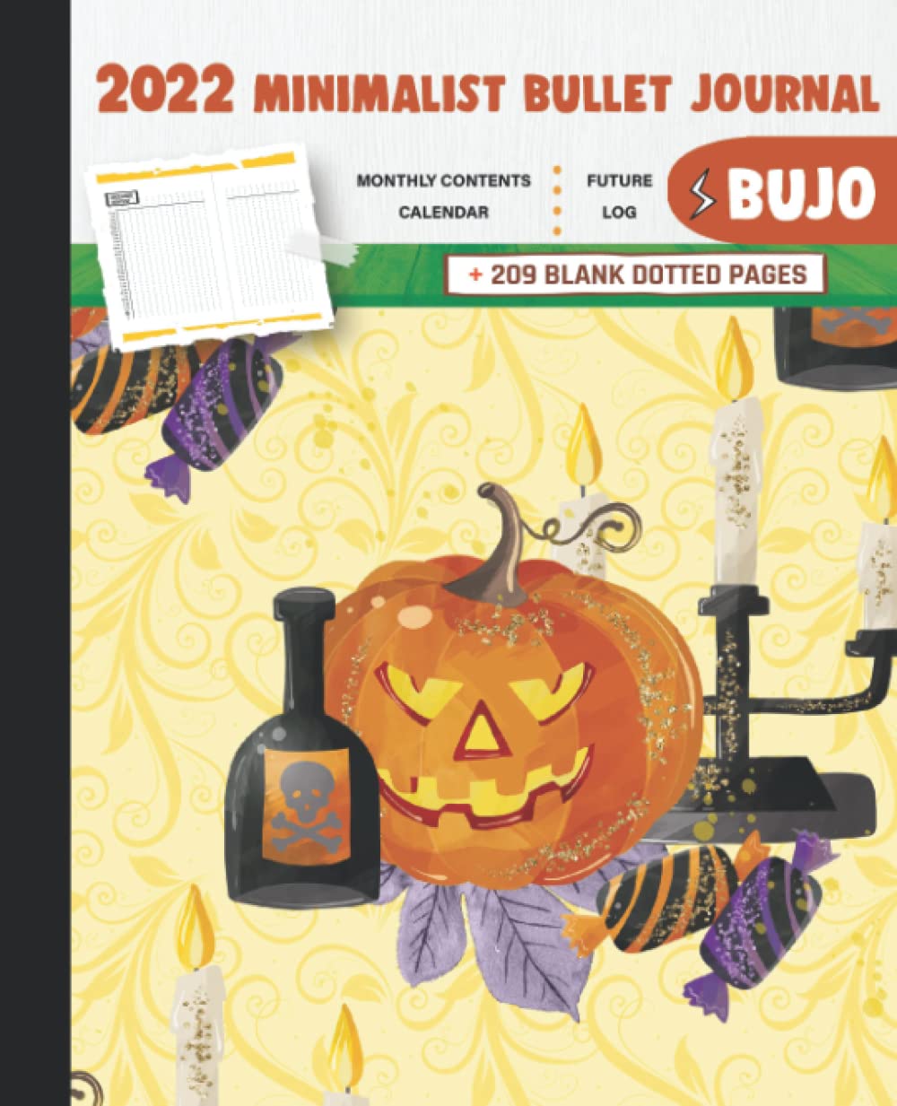2022 Minimalist Bullet Journal / BUJO with Halloween Pumpkin For Kids Cover: Basic Bujo | Classic Bullet Journal Help You Organize Your Life With A ... And Dotted Pages | 240 Pages | 7.5*9.25