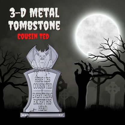 3-D Metal Halloween Ghost XL 17" Tombstone w Stakes-RIP Cousin Ted(Gargoyle)-Durable, Rustproof, UV Raised Printing-Upgrade Your Haunted House Party Cemetery Lawn Decor-No More Flimsy Foam Graveyards