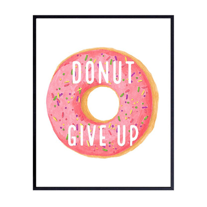 Donut Decorations - Funny Donut Motivational Wall Art Print Poster - Unique Decor for Office, Home School or Classroom - Teacher Gifts - Inspirational Wall Art - Kitchen Decor