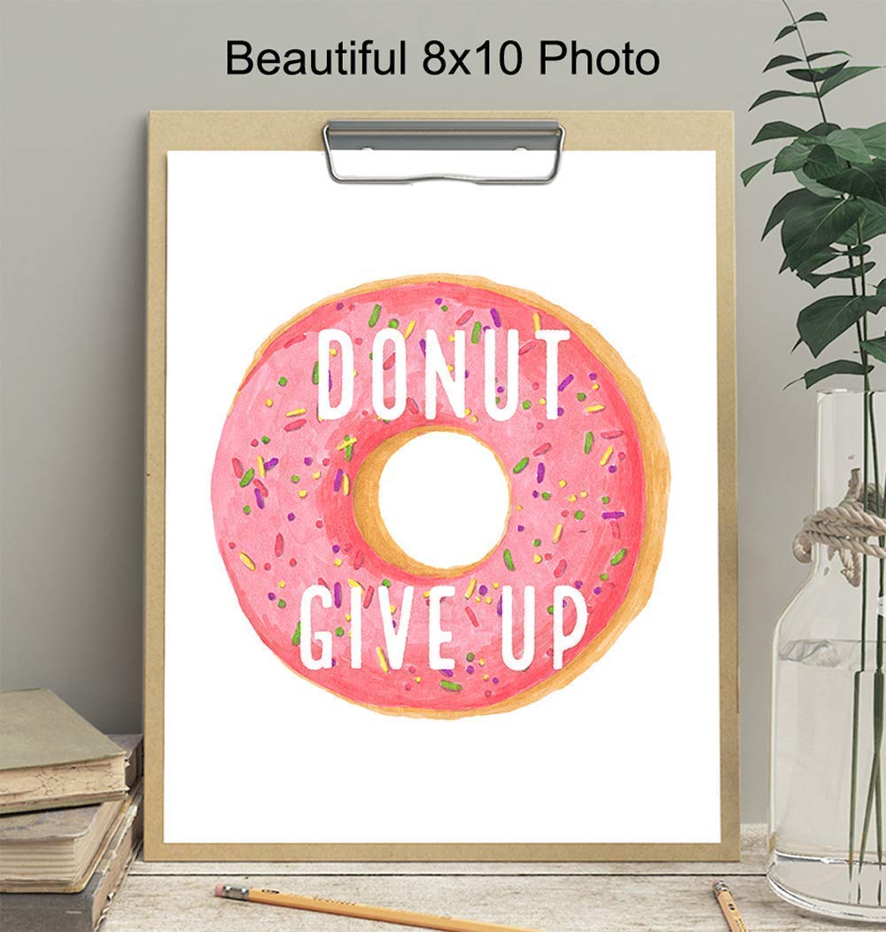 Donut Decorations - Funny Donut Motivational Wall Art Print Poster - Unique Decor for Office, Home School or Classroom - Teacher Gifts - Inspirational Wall Art - Kitchen Decor