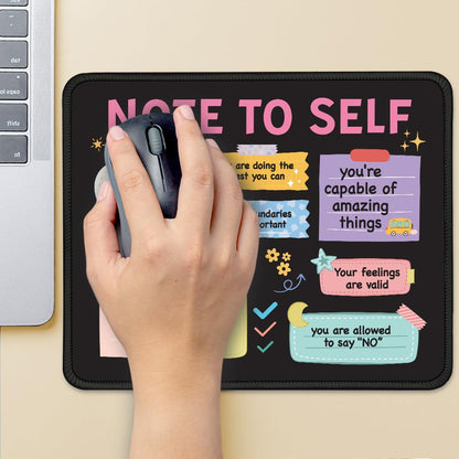 THEBESTU Note to Self Non-Slip Mouse Pad with Stitched Edge, Funny Mental Health Awareness Gifts for School Counselor Therapist, Positivity Inspirational Gifts for Women, Self-Love and Self-Care Gift