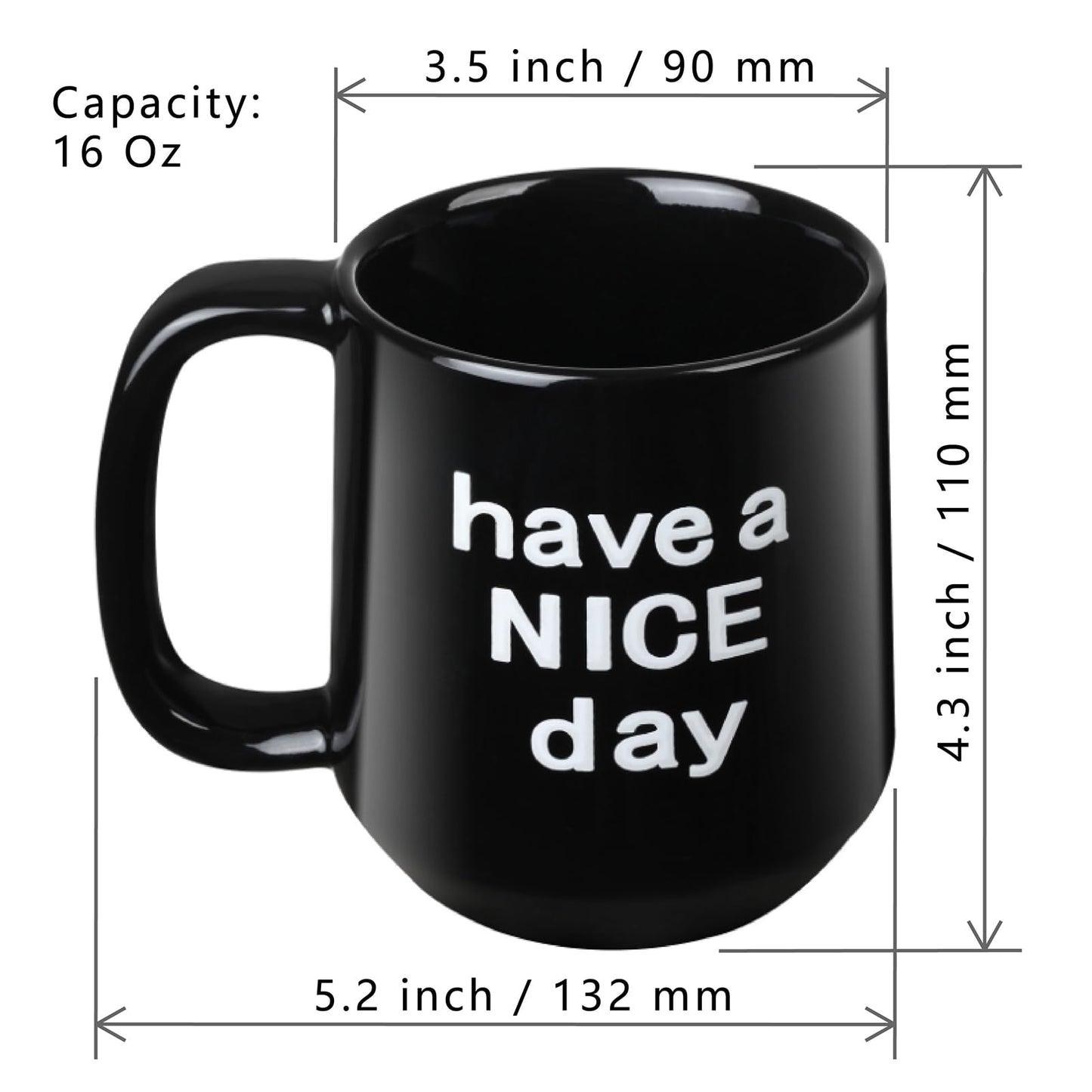 Tycol Funny Ceramic Coffee Mug Have a NICE Day Cup Black 16 Oz with handle for Adults, Christmas Gift, Party, Birthday, Flat bottom with warmer compatible, Novelty Mug