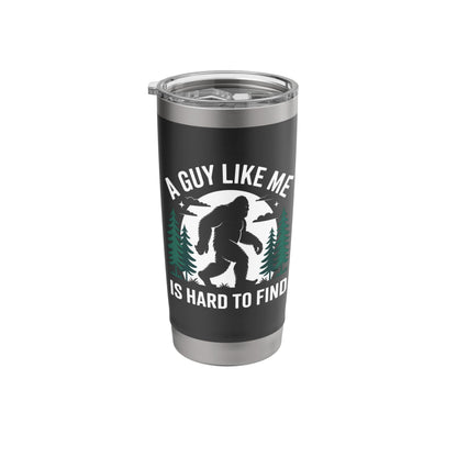 Funny Bigfoot A Guy Like Me Is Hard To Forest Find Stainless Steel Insulated Tumbler