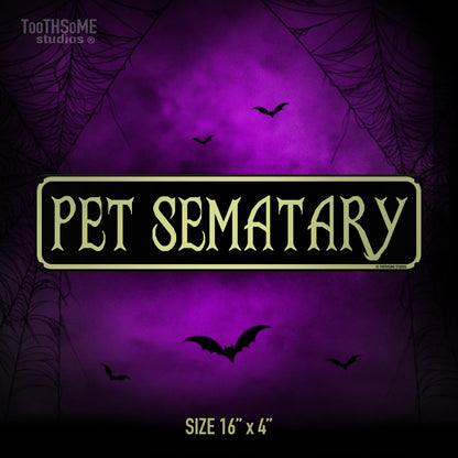 Pet Sematary Halloween Theme Street Sign 16" x 4" Spooky Bar Game Room Home Man Cave Home Decor (PetSemataryStreet)