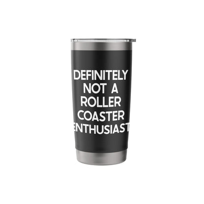 Roller Coaster Enthusiast Saying Tshirt Funny Ironic Humor Stainless Steel Insulated Tumbler