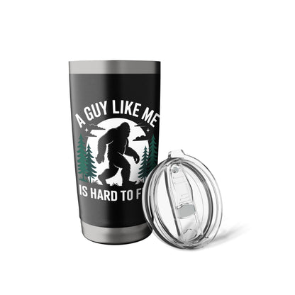 Funny Bigfoot A Guy Like Me Is Hard To Forest Find Stainless Steel Insulated Tumbler