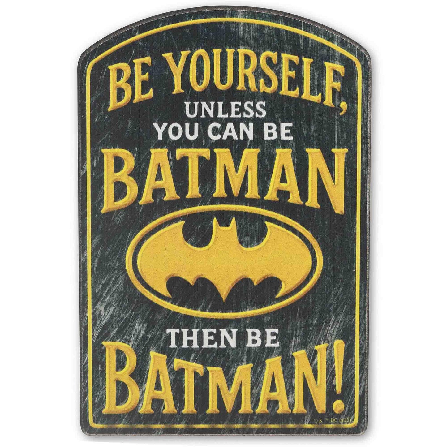 Open Road Brands DC Comics Batman Be Yourself Unless You Can Be Batman Wood Wall Decor - Fun DC Comics Wall Art for Home