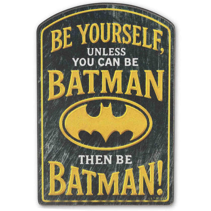 Open Road Brands DC Comics Batman Be Yourself Unless You Can Be Batman Wood Wall Decor - Fun DC Comics Wall Art for Home