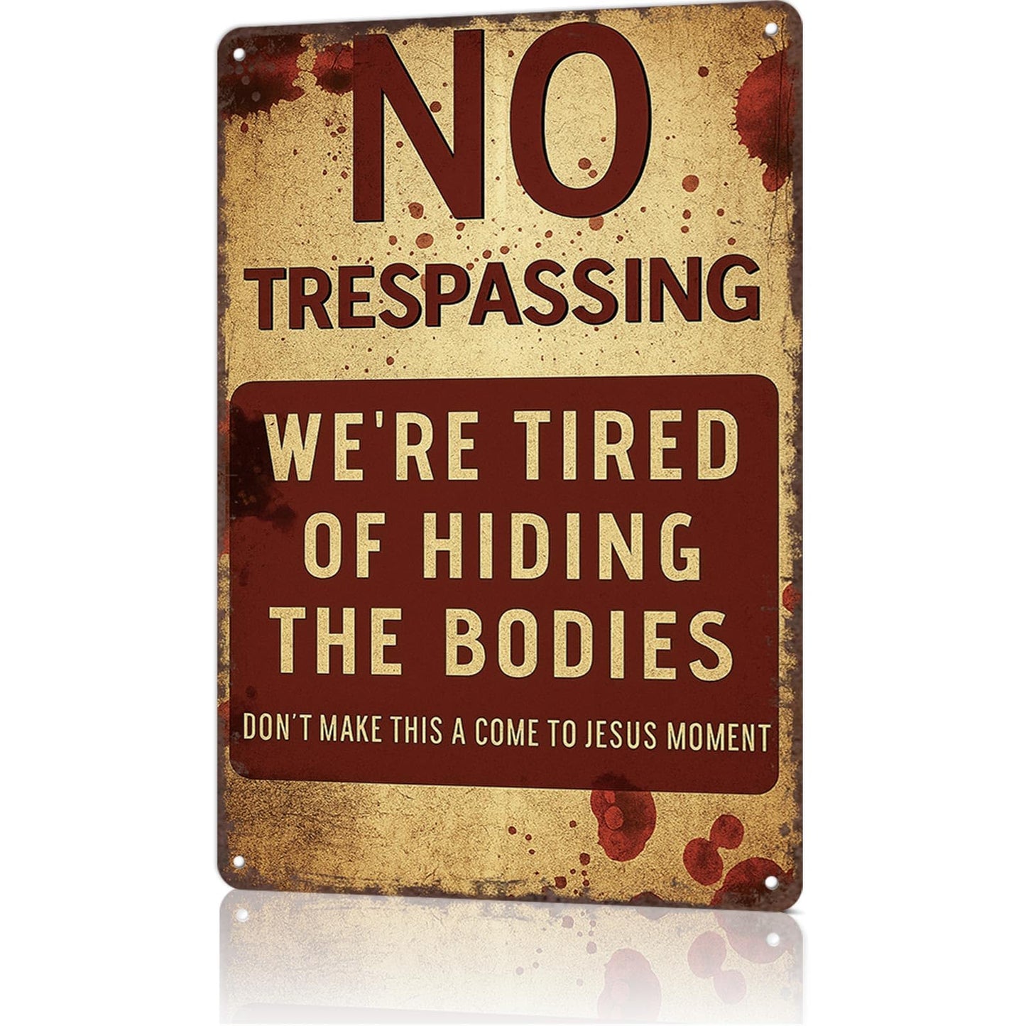 No Trespassing Halloween Sign for Outdoor Scary Decor-8x12 Inch Weather-Resistant Warning Plaque for Door, Yard, and Party,We're Tired of Hiding The Bodies