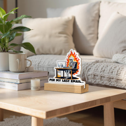 CTYNU Funny Skeleton Desk Decor Sign, Per My Last Email Skeleton Shaped Wood Sign Plaque with Wooden Stand for Home Office Desk Decor, Sarcastic Funny Office Gift for Coworkers