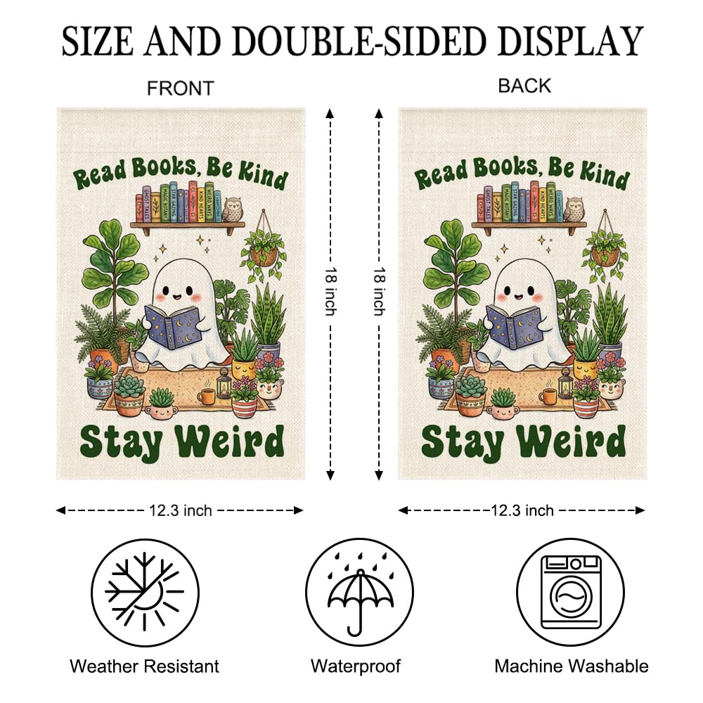 JQYCJTR Read Books Be Kind Stay Weird Garden Flag Double Sided Yard Outdoor Decoration 12x18 Inch, Reading Cute Ghost Outdoor Yard Garden Flag, Plant Lover Home Decor Banner, Gifts for Book Lovers