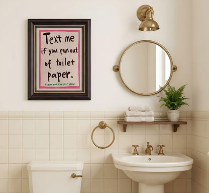 Dark Brown Framed Funny Bathroom Quotations Canvas Wall Art Message Me If You'Re Out Of Toilet Paper Wall Decor Picture Pink Humor Bathroom Poster Print for Toilets And Restrooms. Prepare To Hang