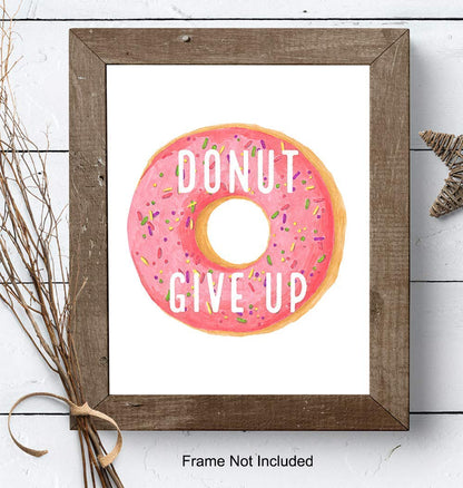 Donut Decorations - Funny Donut Motivational Wall Art Print Poster - Unique Decor for Office, Home School or Classroom - Teacher Gifts - Inspirational Wall Art - Kitchen Decor