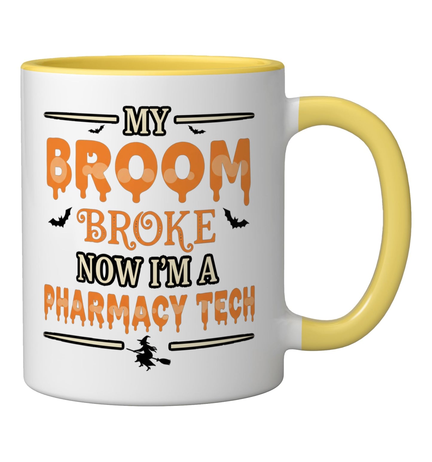 Halloween Pharmacy Tech My Broom Broke Now I'm A Pharmacy Ceramic Mug, Yellow/White