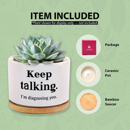 Loovelo Keep Talking I'm Diagnosing You Ceramic Succulent Plant Pot with Bamboo Tray Round Psychology Gifts Doctor Dr Therapist Psychiatrist 3.5 Inch White (No Plants)