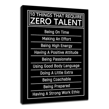 PJQART 10 Things that Require Zero Talent Motivational Canvas Wall Art Office Poster Decor Print Inspiring Quotes Picture Painting Artwork for Bedroom Classroom Hallway Ready to Hang [18''W x 24''H]