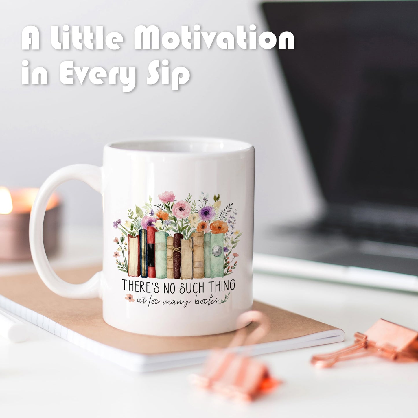 WDSFHYJK Book Lover Flower Coffee Mug,Book Lover Gifts for Women,There Is No Such Thing as Too Many Books Coffee Cups Ceramic 11oz,Coffee Mug Gifts for Family Office College
