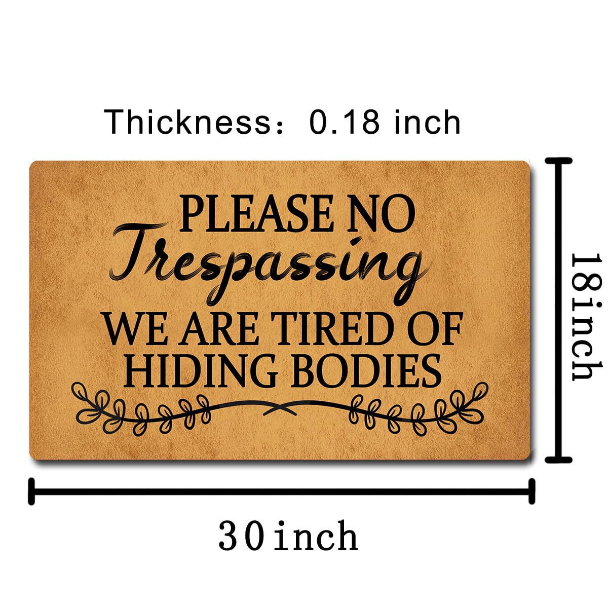 Funny Welcome Doormat Please No Trespassing We Are Tired Of Hiding Bodies Doormats For Entrance Way Indoor Personalized Non Slip Rubber Mat for Front Door Mats Kitchen Rugs and Mats 30(L) x 18(W)