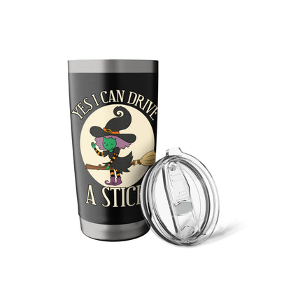 Yes I Can Drive A Stick Funny Halloween Spooky Witch Apparel Stainless Steel Insulated Tumbler
