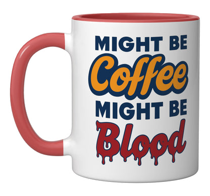Might Be Coffee Might Be Blood, Funny Vampire Halloween Ceramic Mug, Red/White