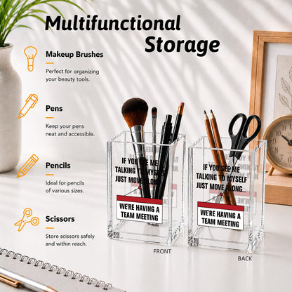 If You See Me Talking To Myself Just Move Along Funny Acrylic Cosmetic Pencil Pen Holder Desk Organizer Clear Crack Resistant Desk Organizer, Sarcastic Work Gifts for Coworker Nurse HR Teacher Friends