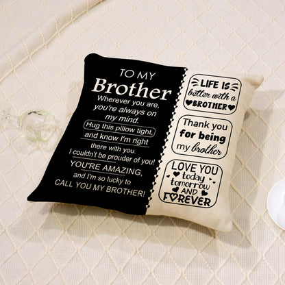 ACAROMAY Birthday Gift for Brother Ideas Decorative Throw Pillow Covers 18 x 18 Inch Life is Better with Brtohers Christmas Halloween Decor Pillow Cases for Home Couch All Seasons (Brother)