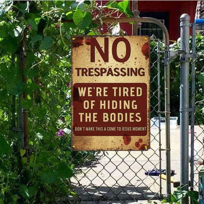 No Trespassing Halloween Sign for Outdoor Scary Decor-8x12 Inch Weather-Resistant Warning Plaque for Door, Yard, and Party,We're Tired of Hiding The Bodies