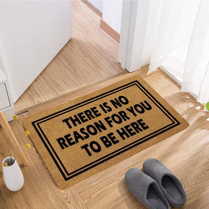 FunXiLin Funny Welcome Doormat(23.6 x 15.7 inch) Non-Slip mat Gift mat Personalized Home Decor mats for in Door Kitchen Entrance Rugs and Mats (There is No Reason for You to Be Here)
