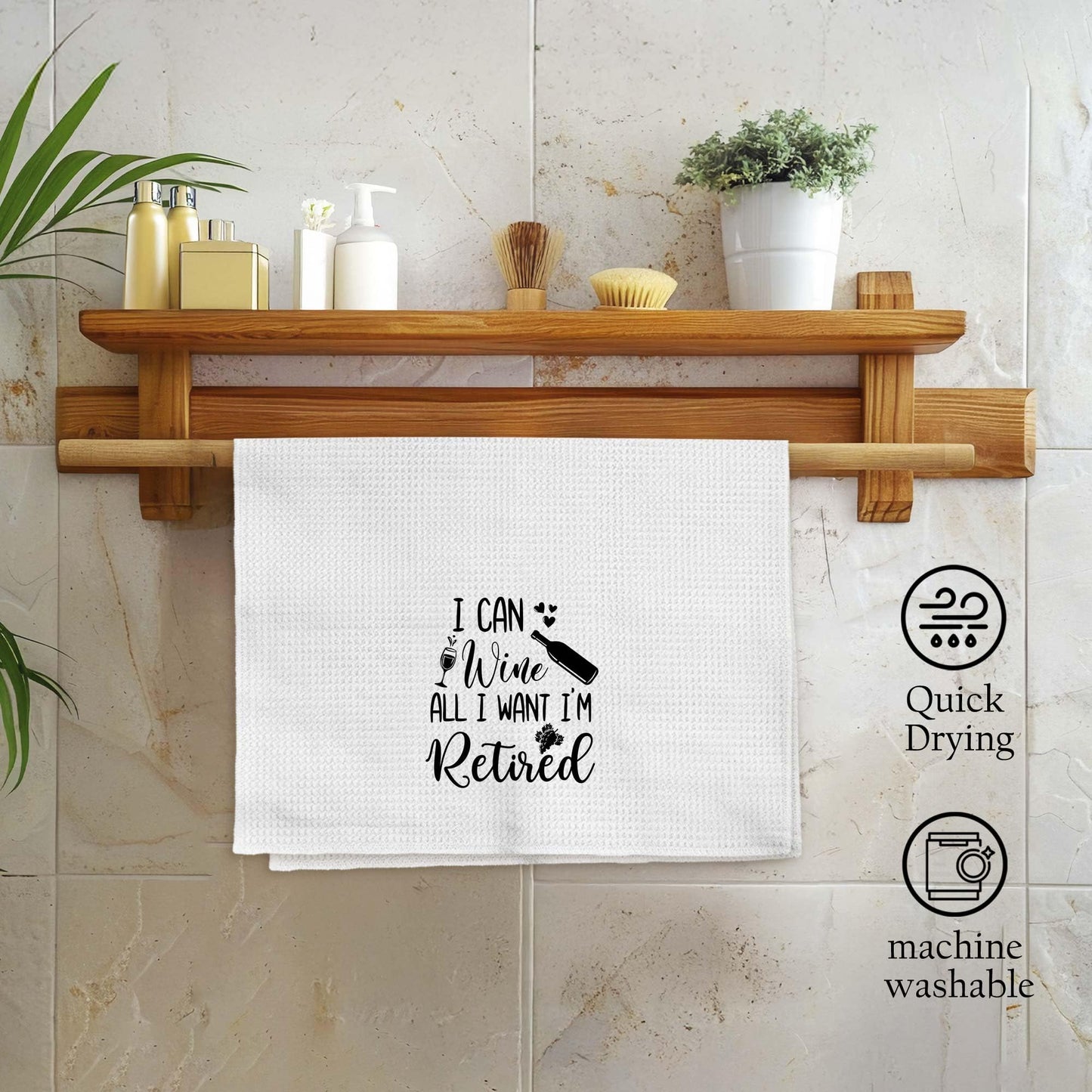 Qskjre Funny Retirement Gifts Kitchen Towels, Retirement Retired Gifts for Women Men, Funny I Can Wine All I Want I'm Retired Decorative Hand Tea Dish Towel for Kitchen Decor, 16x24 Inch