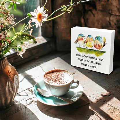 Kneaotoaji Inspirational Gifts Wooden Sign - Three Little Birds Decor for Home Farmhouse, Don't Worry About a Thing Cause Every Little Thing Gonna Be Alright Wood Box Sign 5x5 Inch