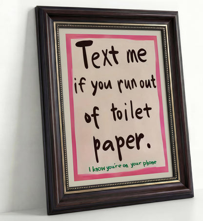 Dark Brown Framed Funny Bathroom Quotations Canvas Wall Art Message Me If You'Re Out Of Toilet Paper Wall Decor Picture Pink Humor Bathroom Poster Print for Toilets And Restrooms. Prepare To Hang