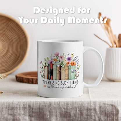 WDSFHYJK Book Lover Flower Coffee Mug,Book Lover Gifts for Women,There Is No Such Thing as Too Many Books Coffee Cups Ceramic 11oz,Coffee Mug Gifts for Family Office College