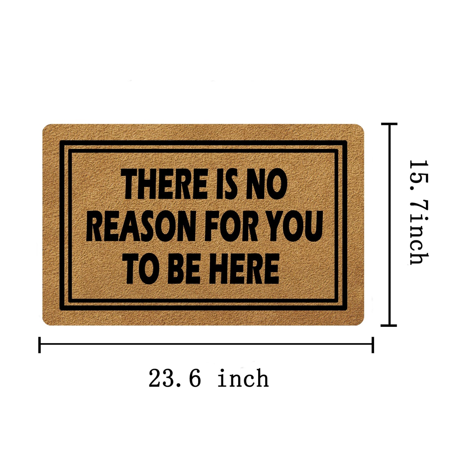 FunXiLin Funny Welcome Doormat(23.6 x 15.7 inch) Non-Slip mat Gift mat Personalized Home Decor mats for in Door Kitchen Entrance Rugs and Mats (There is No Reason for You to Be Here)