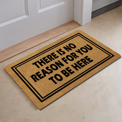 FunXiLin Funny Welcome Doormat(23.6 x 15.7 inch) Non-Slip mat Gift mat Personalized Home Decor mats for in Door Kitchen Entrance Rugs and Mats (There is No Reason for You to Be Here)