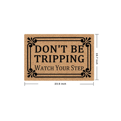 MjiejieM Funny Doormats Don't Be Tripping Watch Your Step Indoor Floor Welcome Mat for Entrance Way Rubber Back for Front Door Indoor Outdoor Cute Rugs 23.6"(L) x 15.7"(W)